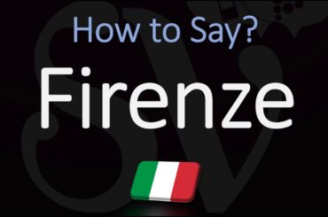 How to say Florence in Italian? | How to Pronounce Firenze?