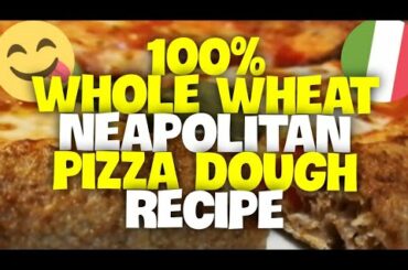 ❤️🍕 100% whole wheat Grandma Neapolitan pizza dough recipe Traditional Italian In electric home oven