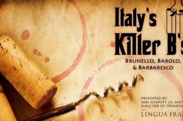Session 8 - Italy's Killer B's Brunello, Barolo and Barbaresco