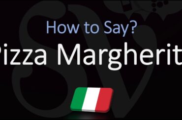 How to Pronounce Pizza Margherita? (CORRECTLY)