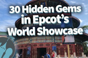 30 Hidden Gems in Epcot's World Showcase!