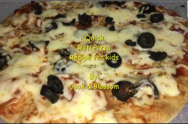 Easy to make, Roti Pizza Recipe for kids | Pizza Recipe | Cook & Blossom