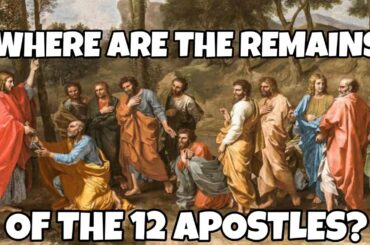 Where are the remains of the 12 Apostles?