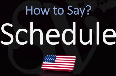 How to Pronounce Schedule? (AMERICAN English)