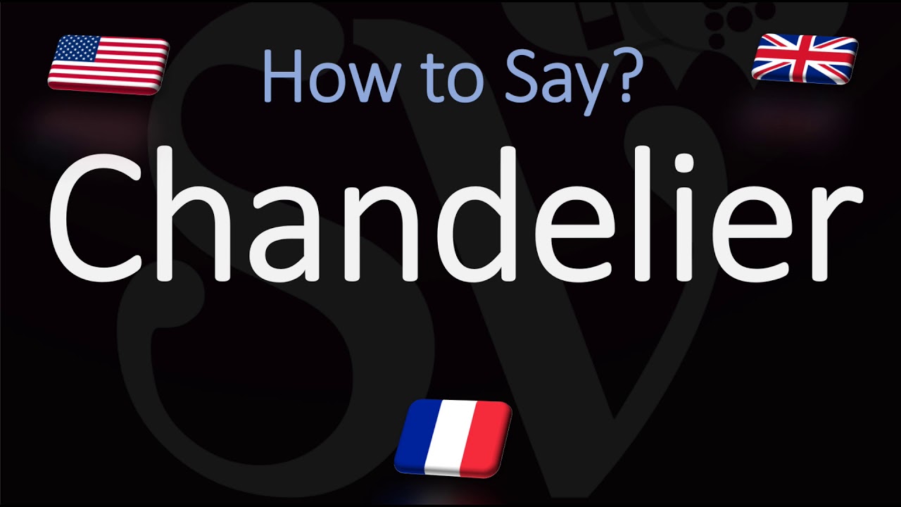 How to Say Chandelier? (CORRECTLY) How to Say Chandelier? (CORRECTLY)