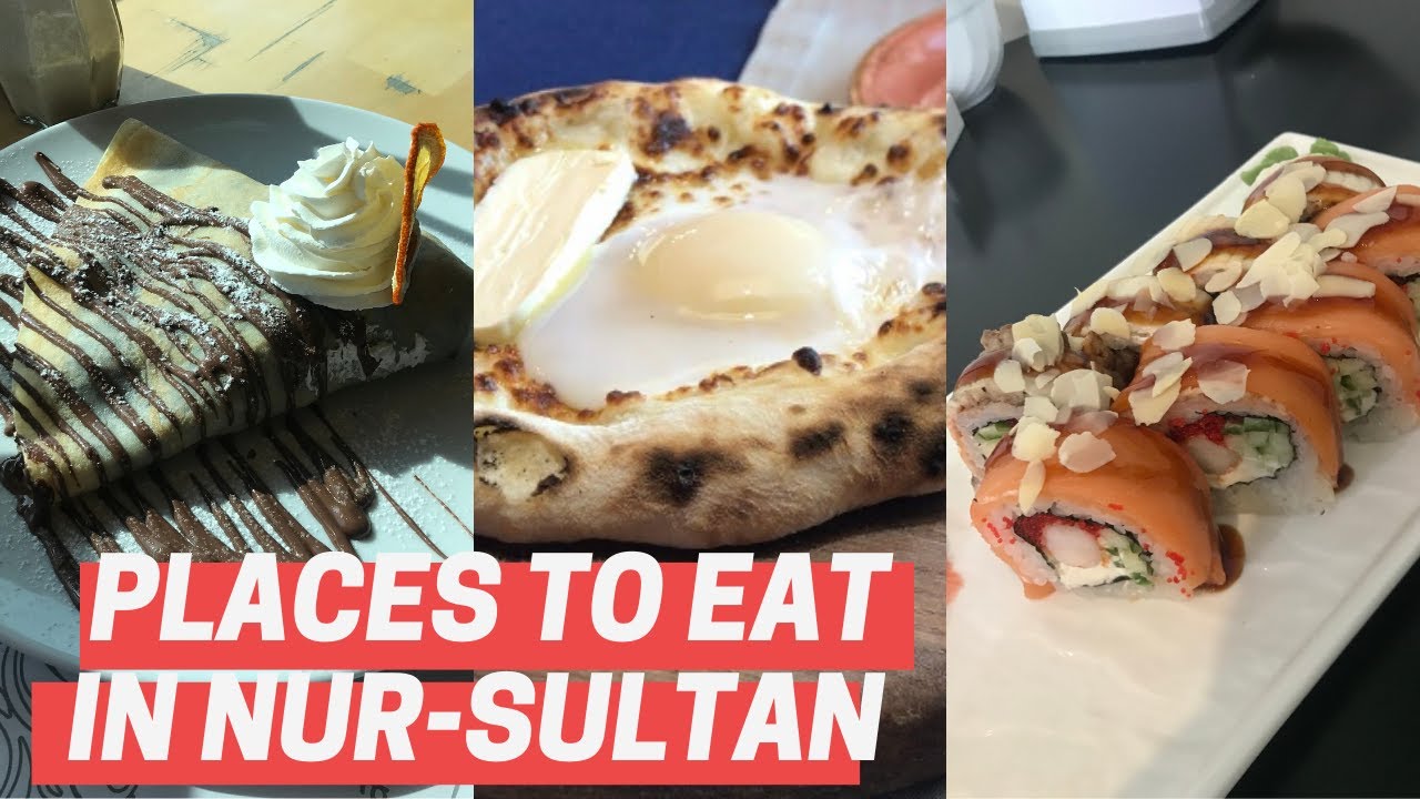 Places to eat in the capital of Kazakhstan – Nur-Sultan(Astana) Places to eat in the capital of Kazakhstan - Nur-Sultan(Astana)