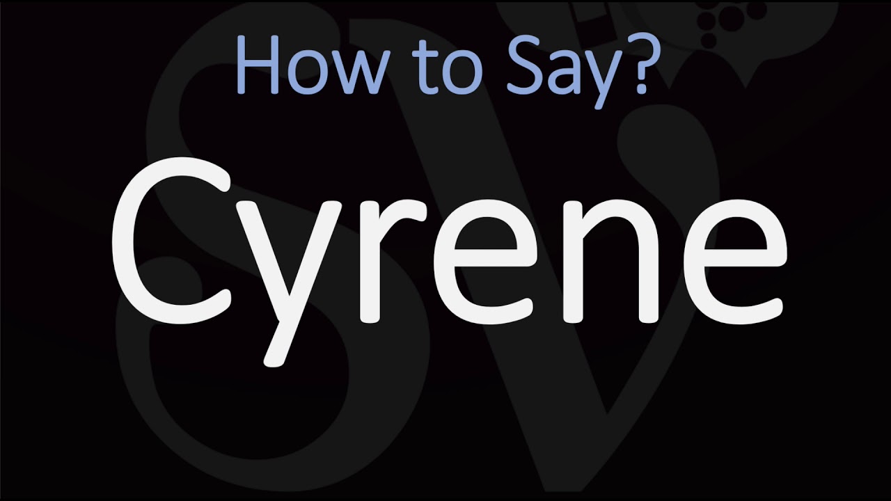 How do you Pronounce Cyrene? How do you Pronounce Cyrene?