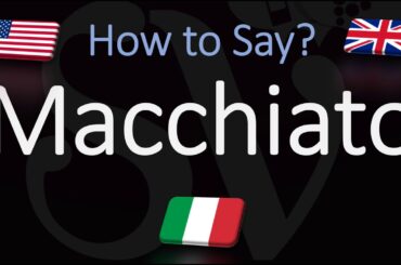 How to Pronounce Macchiato? (CORRECTLY) Coffee Names Pronunciation
