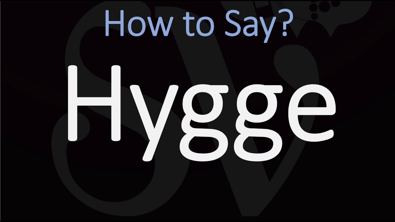 How to Pronounce Hygge? (CORRECTLY) How to Pronounce Hygge? (CORRECTLY)
