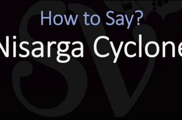 How to Pronounce Nisarga Cyclone? (INDIA, MUMBAI)