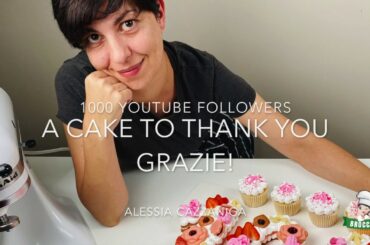 1000 YouTube Followers Cake | Thank you all! | Alessia Cazzaniga | Italian Recipes | 1000 Cake