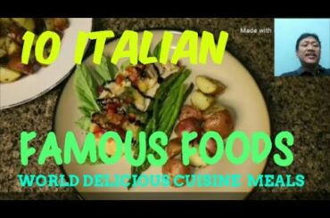 10 Italian Foods, Famous italy ingredient roma food world delicious cuisine meals cozy enjoy comfort