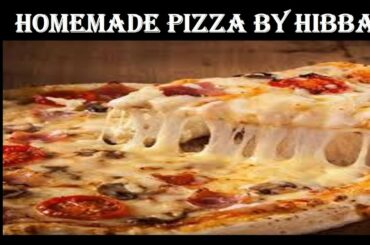 Homemade Pizza Recipe without Oven | Pizza Recipe by Hibba with Pakistani Foods