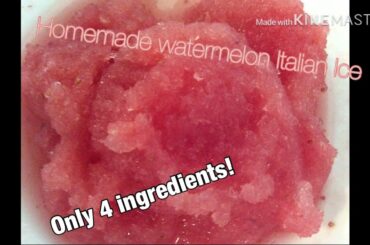 Homemade WATERMELON Italian Ice! 4 Ingredient Recipe