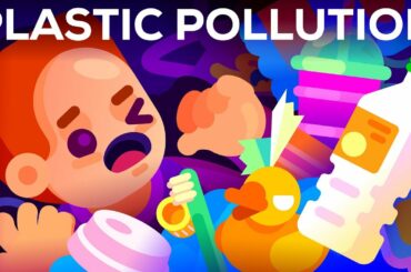 Plastic Pollution: How Humans are Turning the World into Plastic