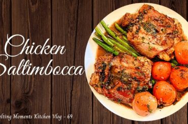 Chicken Saltimbocca Recipe | Saltimbocca Alla Romana |Melting Moments Kitchen Vlog - 69 #saltimbocca