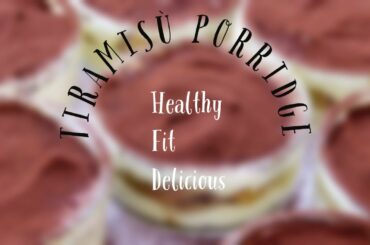 TIRAMISU' PORRIDGE / Fit, Fast, Delicious, Healthy version of Traditional Italian Dessert
