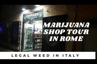 LEGAL WEED STORE TOUR IN ROME, ITALY | LIGHT CANNABIS | Medical Marijuana | By Travofoodie