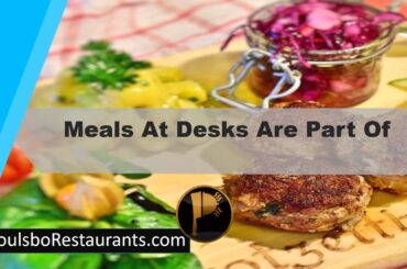 Meals At Desks Are Part Of 40 Percent  | Food Facts | Poulsbo Restaurants
