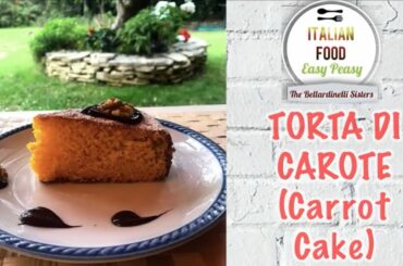 Torta di Carote (Carrot Cake) - Italian Food Easy Peasy