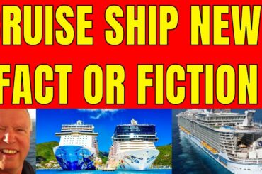 CRUISE SHIP NEWS FACT FICTION OR SPECULATION FOR CRUISING FOR 2020/21