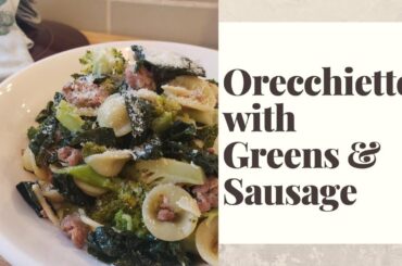 Orecchiette with Greens & Sausage