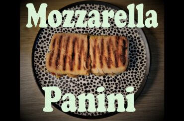 How to make #quick Italian #Mozzarella #Panini at home