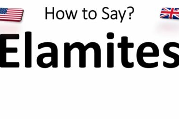 How to Pronounce 'Elamites'? | Ancient Civilization of Iran
