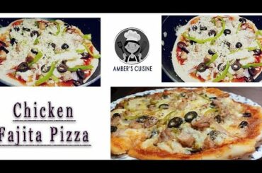 Chicken Fajita Pizza | Home made Pizza | Easy Cook | Pizza | Chicken | Ambers Cuisine