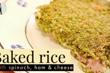 Baked Rice Recipe ⎮ Spinach, Ham & Cheese Recipe