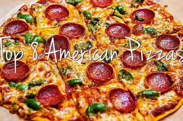 Pizza's American USA Style, The Top 8 Eight Most Popular Ranked Guide
