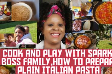 COOK QUICKPLAIN ITALIAN PASTA FOR THE KIDS/COOK AND PLAY WITH SPARKS BOSS FAMILY