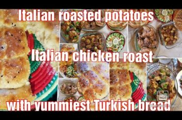 #Italian dinner menu#Italian chicken roast| Italian roasted potatoes|Turkish bread|yummy recipe