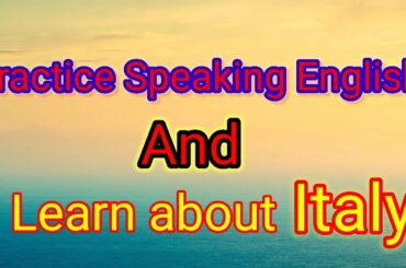 #English Conversation #Learn about Italy #Italy