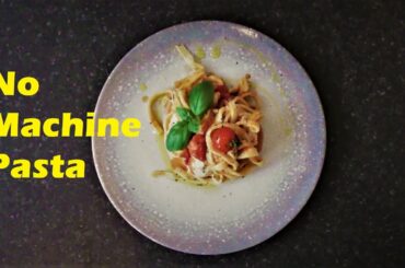 Handmade Pasta without a machine!