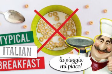 MILK AND CEREAL? TYPICAL ITALIAN BREAKFAST