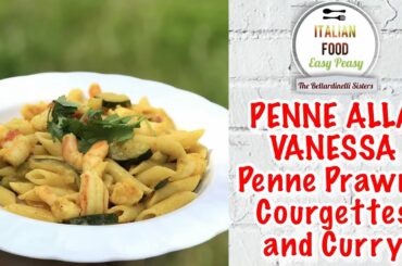 Penne Alla Vanessa (Penne Prawns, Courgettes, and Curry) - Italian Food Easy Peasy