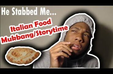 ITALIAN FOOD MUKBANG!! STORYTIME: CRAZIEST FIGHT I EVER HAD.. (HE STABBED ME..)