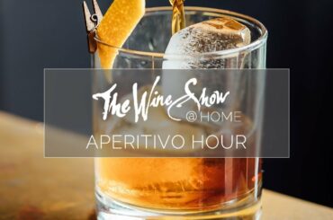 Aperitivo Hour | The Wine Show @ HOME