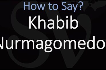How to Pronounce Khabib Nurmagomedov? (CORRECTLY)