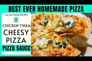 BEST HOMEMADE PIZZA w/ Pizza Sauce - Chicken Tikka Pizza- CHEESY PIZZA |Urdu/Hindi| AUJ FOOD RECIPES