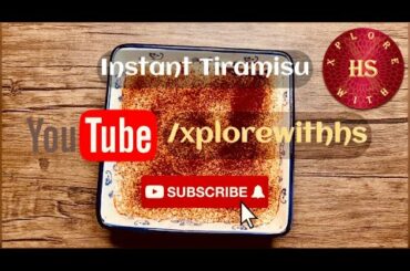 How to make Instant Tiramisu | Italian Dessert | Recipe-3 by Xplore with HS