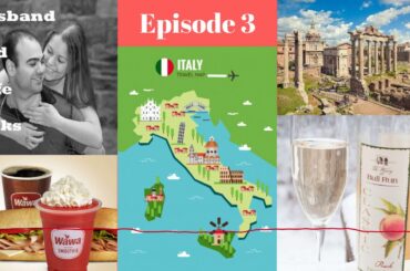 WAWA, Peach Wine & Italy Honeymoon Part 1 - Ep.3