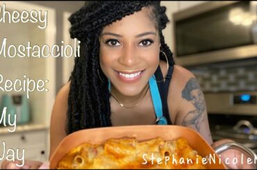 Cheesy Mostaccioli Recipe: My Way