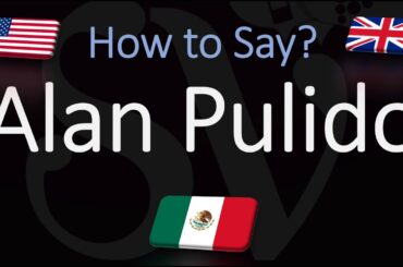 How to Pronounce Alan Pulido? (CORRECTLY)