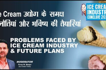 Indian #IceCream Industry #Conclave 2020-Part I | Ice Cream Times | Firoz H Naqvi | #IICE |