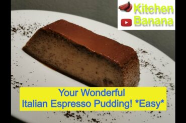 Your Wonderful Italian Espresso Pudding *Easy*
