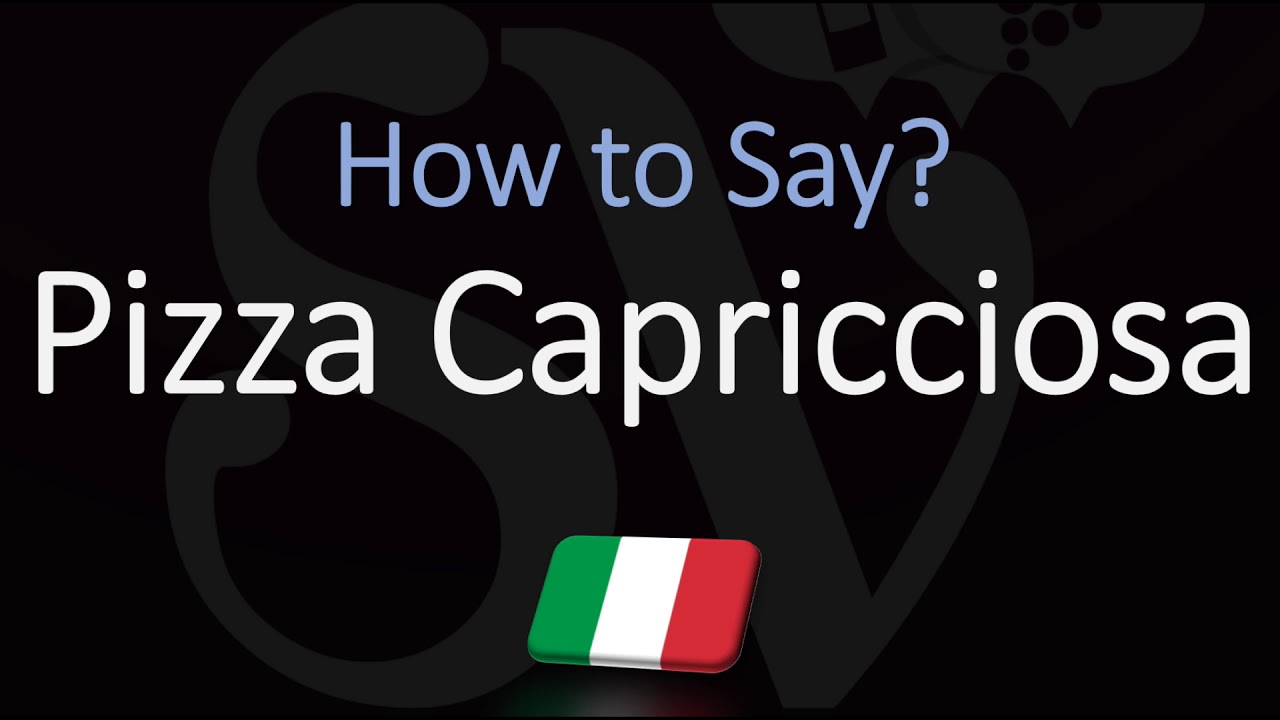 How to Pronounce Pizza Capricciosa? (CORRECTLY) How to Pronounce Pizza Capricciosa? (CORRECTLY)