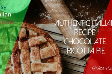 Authentic Italian recipe-Scrumptious Chocolate ricotta pie