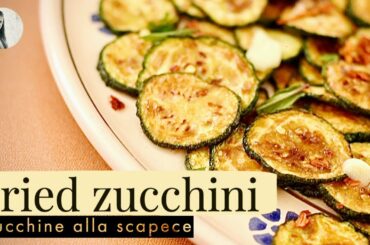 Fried Zucchini Recipe ⎮ Zucchine alla scapece